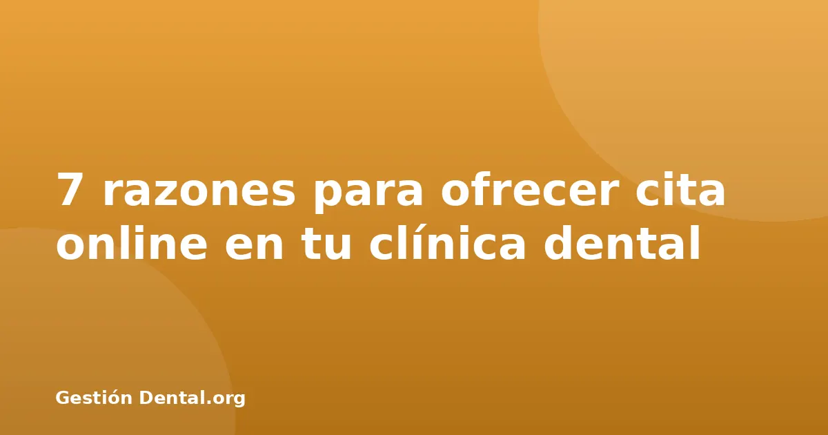 7 razones para ofrecer cita online en tu clínica dental