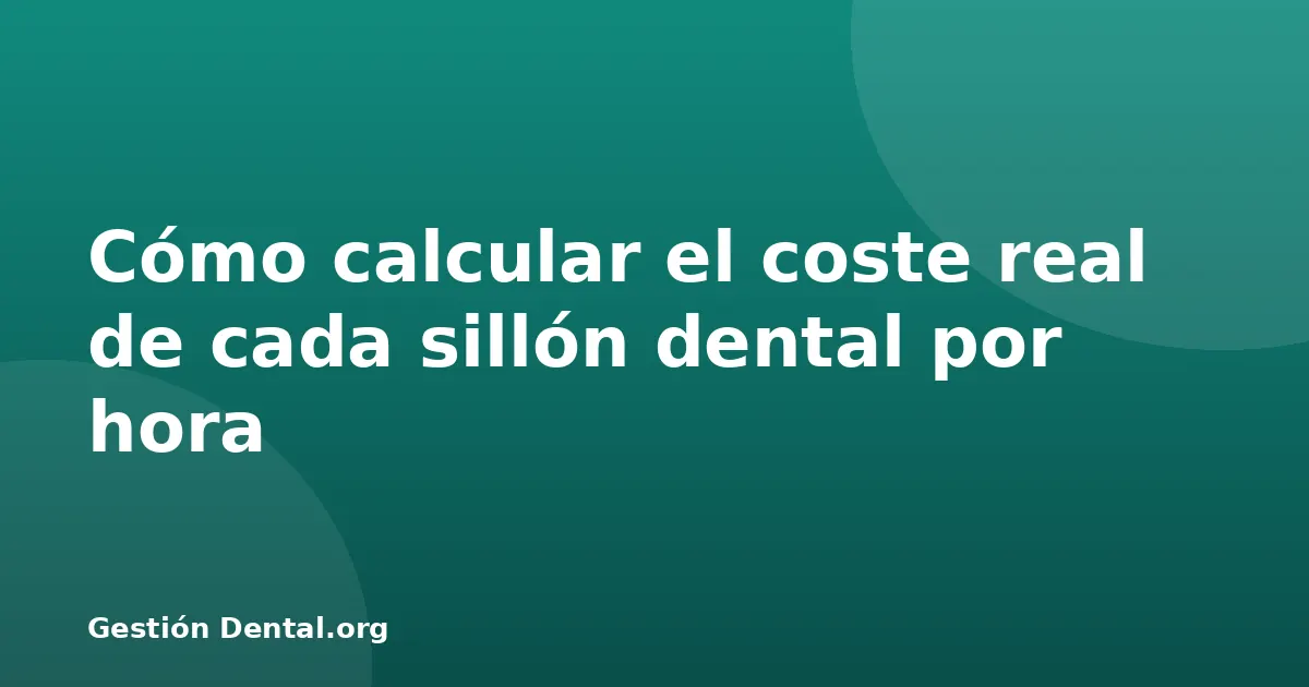 Cómo calcular el coste real de cada sillón dental por hora