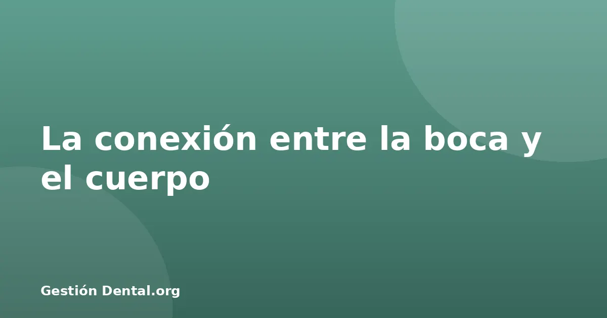 La conexión entre la boca y el cuerpo